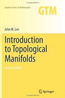 Introduction to Topological Manifolds - John Lee