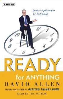 Ready for Anything: 52 Productivity Principles for Work and Life (Audio) - David Allen