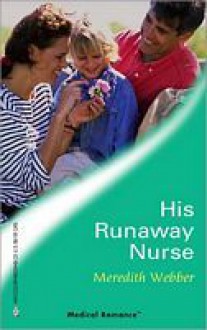 His Runaway Nurse - Meredith Webber