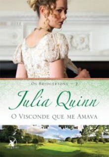 O Visconde Que Me Amava (Os Bridgertons, #2) - Julia Quinn