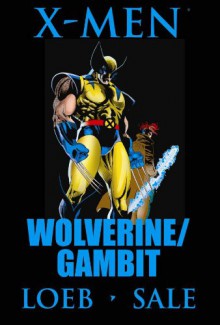 X-Men: Wolverine/Gambit Premiere HC - Jeph Loeb, Tim Sale