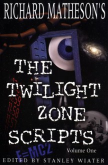 The Twilight Zone Scripts (Volume 1) - Richard Matheson, Stanley Wiater