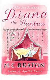 Diana the Huntress - M.C. Beaton