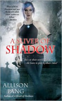 A Sliver of Shadow (Abby Sinclair #2) - Allison Pang