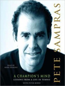 A Champion's Mind: Lessons from a Life in Tennis (Audio) - Pete Sampras, Peter Bodo, Mark Deakins