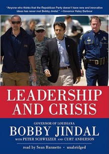 Leadership and Crisis - Bobby Jindal, Peter Schweizer, Curt Anderson