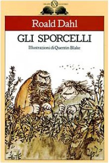 Gli sporcelli - Quentin Blake, Roald Dahl