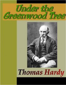 Under the Greenwood Tree - Thomas Hardy