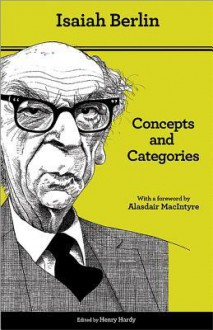 Concepts and Categories: Philosophical Essays - Isaiah Berlin