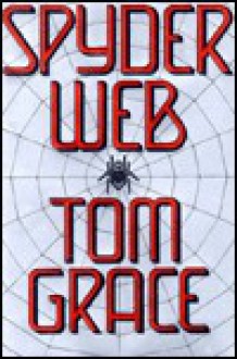 Spyder Web - Tom Grace