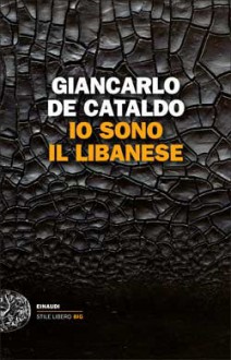 Io sono il Libanese - Giancarlo De Cataldo