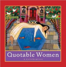 Quotable Women: A Celebration - Running Press, Running Press