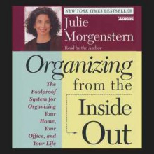 Organizing From The Inside Out (Audio) - Julie Morgenstern