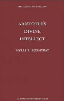 Aristotle's Divine Intellect - Myles Burnyeat