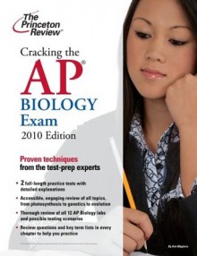 Cracking the AP Biology Exam, 2010 Edition - Princeton Review