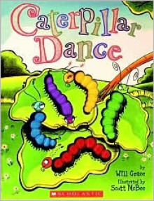 Caterpillar Dance - Scott Mcbee, Will Grace