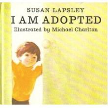 I Am Adopted - Susan Lapsley, Michael Charlton