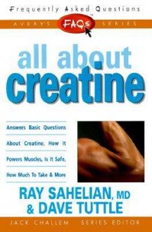 FAQs All about Creatine - Ray Sahelian, Ray Sahelian