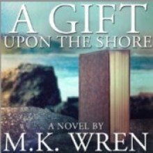 A Gift Upon the Shore - M.K. Wren, Gabra Zackman