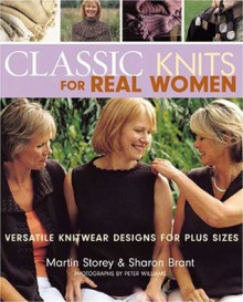 Classic Knits for Real Women: Versatile Knitwear Designs for Plus Sizes - Martin Storey, Sharon Brant