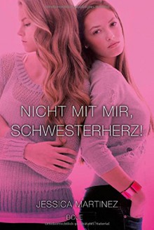 Nicht mit mir, Schwesterherz! - Jessica Martinez