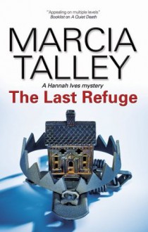 The Last Refuge (A Hannah Ives Mystery) - Marcia Talley