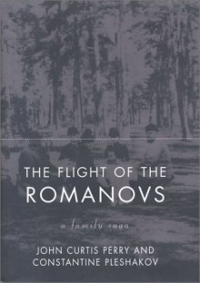 Flight of the Romanovs - John Curtis Perry, Constantine Pleshakov