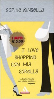 I love shopping con mia sorella - Annamaria Raffo, Sophie Kinsella