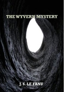 The Wyvern Mystery - Joseph Sheridan Le Fanu