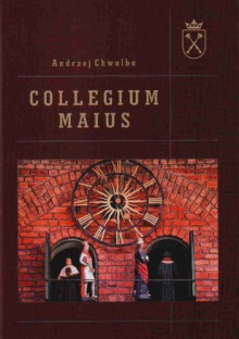 Collegium Maius - Andrzej Chwalba