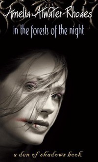 In the Forests of the Night - Amelia Atwater-Rhodes