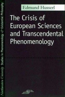 Crisis of European Sciences and Transcendental Phenomenology (SPEP) - Edmund Husserl, David Carr