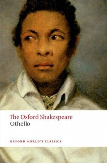 THE OXFORD SHAKESPEARE: Othello: The Moor of Venice (Oxford World's Classics;The Oxford Shakespeare) - Michael Neill, William Shakespeare