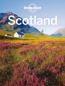 Lonely Planet Scotland (Travel Guide) - Lonely Planet, Neil Wilson, Andy Symington