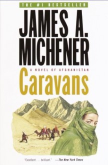 Caravans: A Novel of Afghanistan - James A. Michener