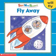 Fly Away (Sight Word Readers) (Sight Word Library) - Linda Beech, Beech, Anthony Lewis