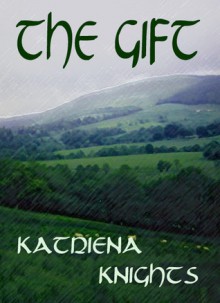 The Gift - Katriena Knights