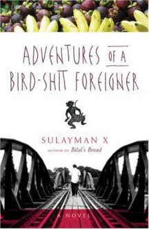 Adventures of a Bird-Shit Foreigner - Sulayman X