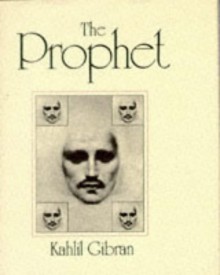 The Prophet - Kahlil Gibran