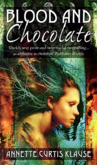 Blood And Chocolate - Annette Curtis Klause