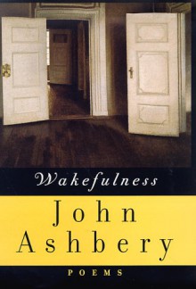 Wakefulness: Poems - John Ashbery