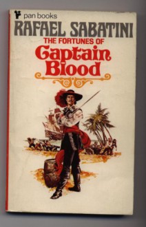 The Fortunes Of Captain Blood - Rafael Sabatini