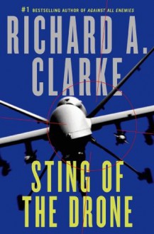 Sting of the Drone - Richard A. Clarke