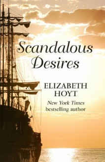 Scandalous Desires - Elizabeth Hoyt