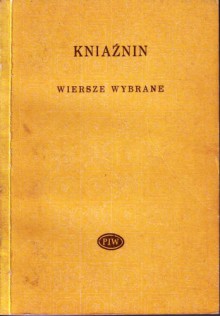 Wiersze wybrane - Franciszek Dionizy Kniaźnin