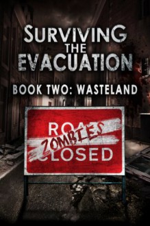 Surviving The Evacuation, Book 2: Wasteland - Frank Tayell