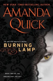 Burning Lamp: Book Two in the Dreamlight Trilogy (An Arcane Society Novel) - Amanda Quick