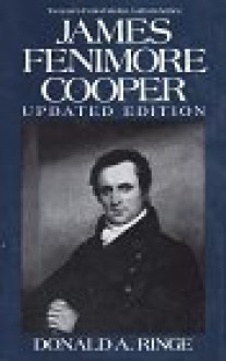 James Fenimore Cooper, Updated Ed. (Twayne's United States Authors Series) - Donald A. Ringe