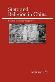 State and Religion in China - Anthony C. Yu