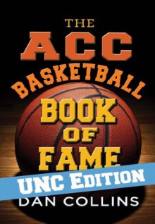 The ACC Basketball Book of Fame: UNC Edition - Dan Collins